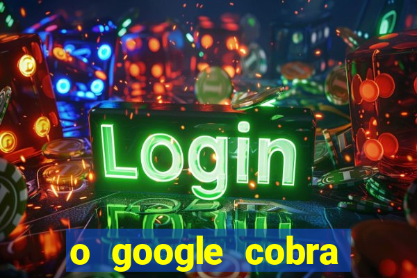 o google cobra taxa de saque de jogos